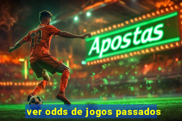 ver odds de jogos passados